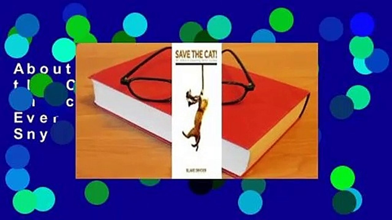 About For Books  Save the Cat: The Last Book on Screenwriting You'll Ever Need by Blake Snyder