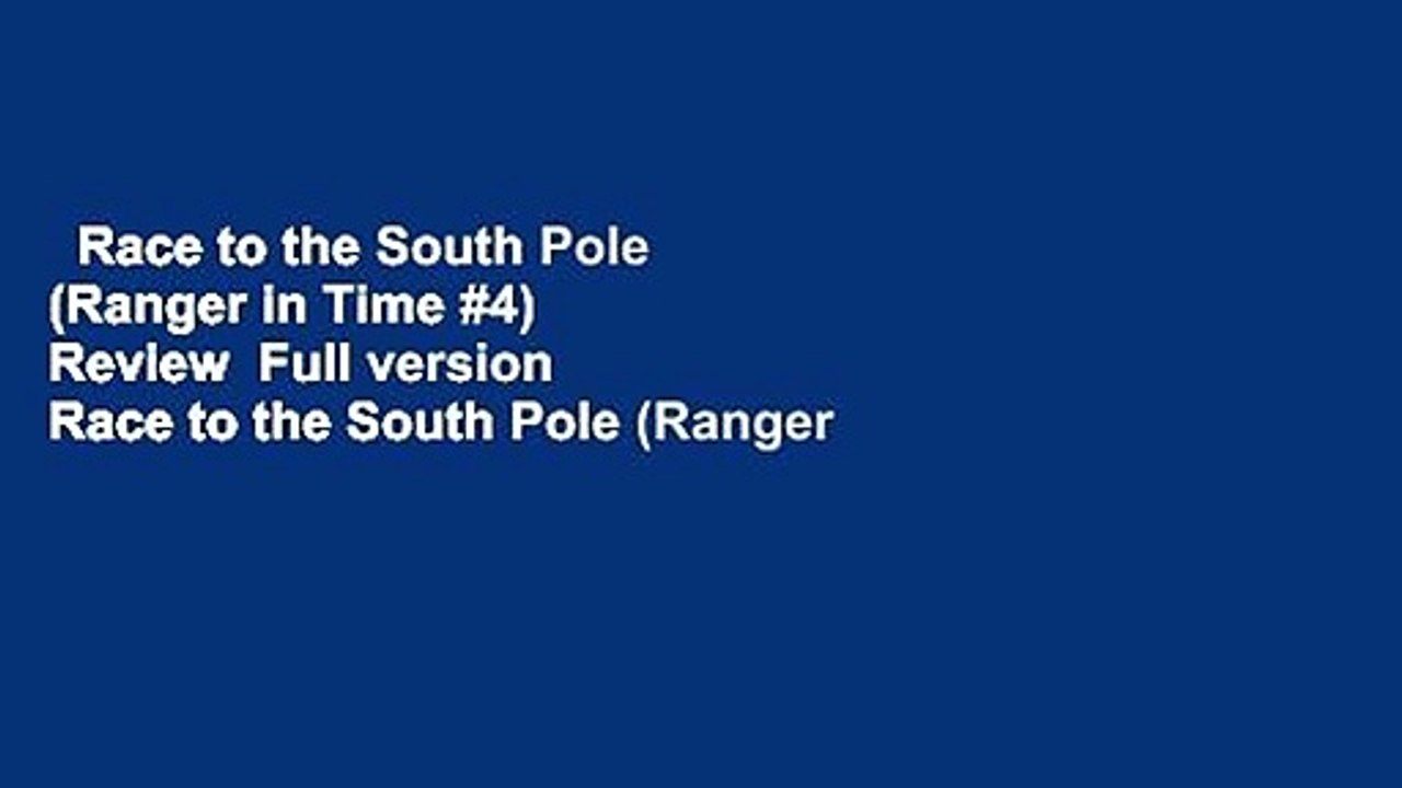 Race to the South Pole (Ranger in Time #4)  Review  Full version  Race to the South Pole (Ranger