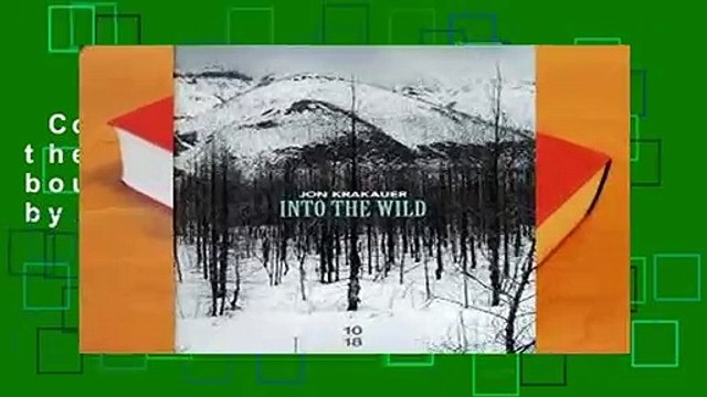 Complete acces Into the wild : Voyage au bout de la solitude by Jon Krakauer