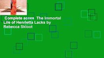 Complete acces  The Immortal Life of Henrietta Lacks by Rebecca Skloot