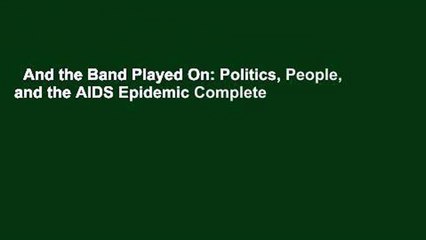 And the Band Played On: Politics, People, and the AIDS Epidemic Complete