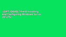 [GIFT IDEAS] 70-410 Installing and Configuring Windows Server 2012 R2