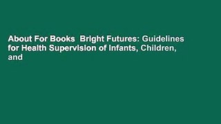 About For Books  Bright Futures: Guidelines for Health Supervision of Infants, Children, and