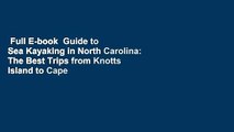 Full E-book  Guide to Sea Kayaking in North Carolina: The Best Trips from Knotts Island to Cape