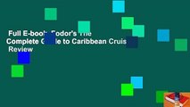 Full E-book  Fodor's The Complete Guide to Caribbean Cruises  Review