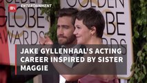 Jake Gyllenhaal Wanted To Act Like His Sister
