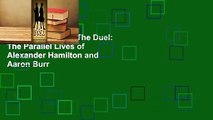 [MOST WISHED]  The Duel: The Parallel Lives of Alexander Hamilton and Aaron Burr