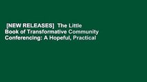 [NEW RELEASES]  The Little Book of Transformative Community Conferencing: A Hopeful, Practical