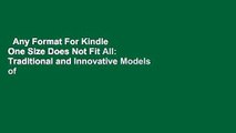 Any Format For Kindle  One Size Does Not Fit All: Traditional and Innovative Models of Student