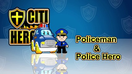 Citi Heroes EP01 “Policeman & Police Hero”