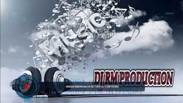 Kindri Kindri Nach Return Dj Edm Remix Dj Rm Production T C R