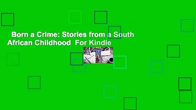 Born a Crime: Stories from a South African Childhood For Kindle