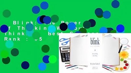 Blink: The Power of Thinking Without Thinking  Best Sellers Rank : #5