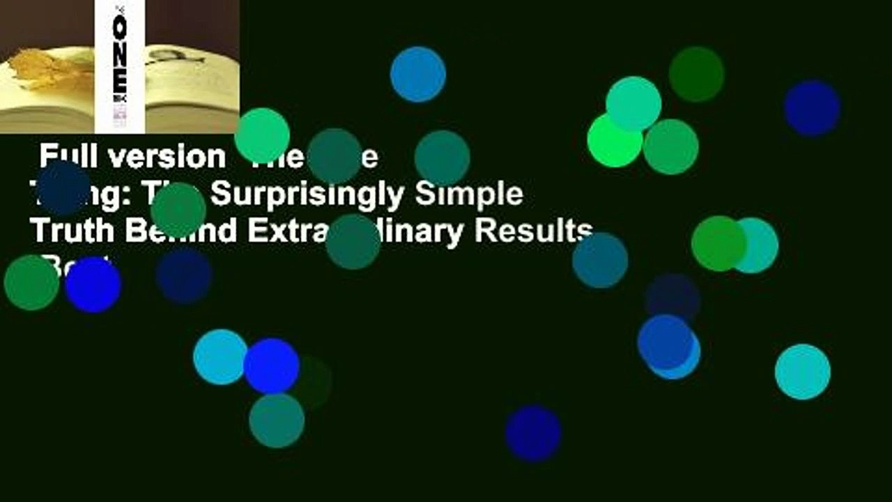 Full version  The One Thing: The Surprisingly Simple Truth Behind Extraordinary Results  Best