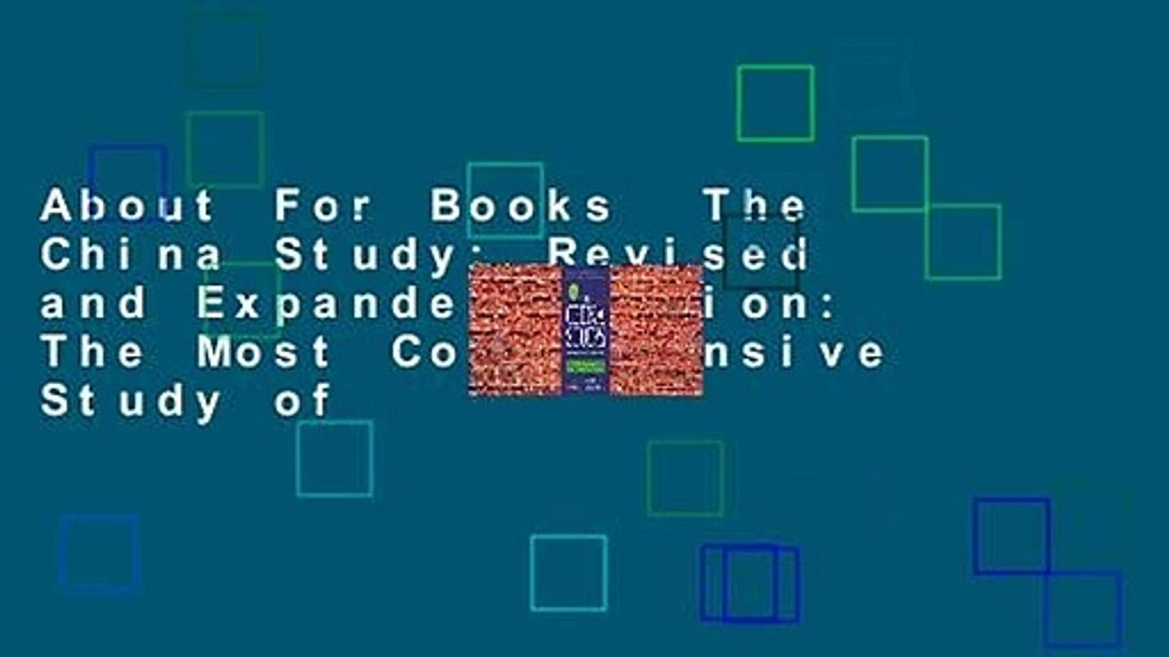 About For Books  The China Study: Revised and Expanded Edition: The Most Comprehensive Study of