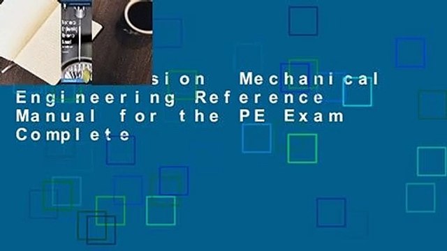 Full version Mechanical Engineering Reference Manual for the PE Exam Complete