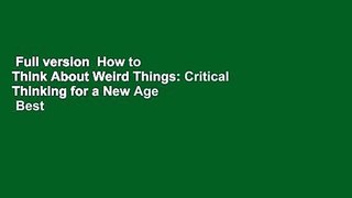 Full version  How to Think About Weird Things: Critical Thinking for a New Age  Best Sellers Rank