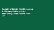 About For Books  Healthy Aging: A Lifelong Guide to Your Well-Being  Best Sellers Rank : #1