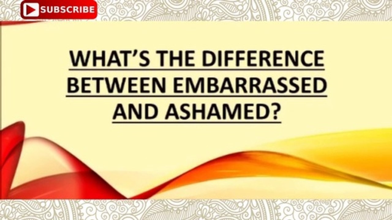 The_Difference_Between_Embarrassed_and_Ashamed