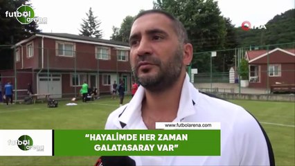 Ümit Karan: "Hayalimde her zaman Galatasaray var"