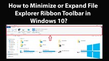 How to Minimize or Expand File Explorer Ribbon Toolbar in Windows 10?