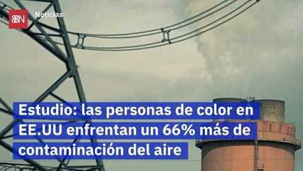 Estudio las personas de color en EE UU enfrentan un 66 por ciento más de contaminación del aire