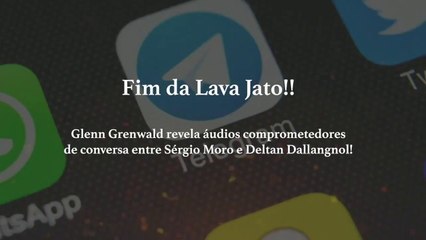(URGENTE) Gleen Greenwald vazou os áudios do Sérgio Moro conversando com Deltan Dallangnoll
