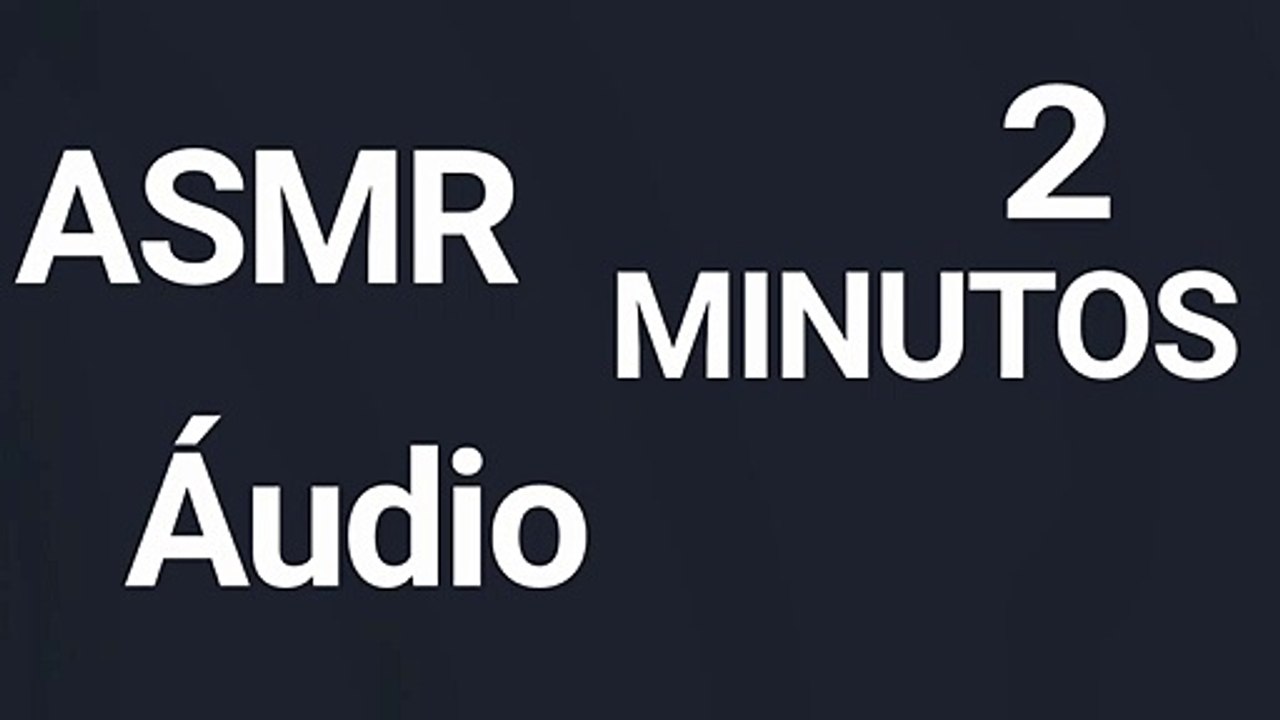 ASMR | Audio  2  MINUTOS !!
