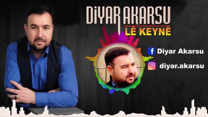 DİYAR AKARSU LÊ KEYNÊ