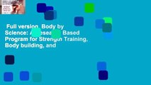 Full version  Body by Science: A Research Based Program for Strength Training, Body building, and