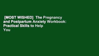 [MOST WISHED]  The Pregnancy and Postpartum Anxiety Workbook: Practical Skills to Help You