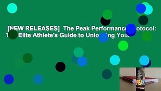 [NEW RELEASES]  The Peak Performance Protocol: The Elite Athlete's Guide to Unlocking Your