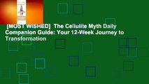 [MOST WISHED]  The Cellulite Myth Daily Companion Guide: Your 12-Week Journey to Transformation