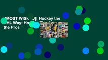 [MOST WISHED]  Hockey the NHL Way: Hockey Tips from the Pros