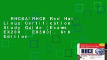 RHCSA/RHCE Red Hat Linux Certification Study Guide (Exams EX200   EX300), 6th Edition