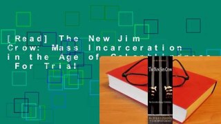 [Read] The New Jim Crow: Mass Incarceration in the Age of Colorblindness  For Trial