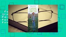 Full E-book  Gaining Ground: A Story of Farmers' Markets, Local Food, and Saving the Family Farm