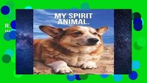 R.E.A.D My Spirit Animal: Welsh Corgi Dog Journal D.O.W.N.L.O.A.D