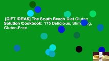 [GIFT IDEAS] The South Beach Diet Gluten Solution Cookbook: 175 Delicious, Slimming, Gluten-Free