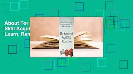 About For Books  The Science of Rapid Skill Acquisition: Advanced Methods to Learn, Remember, and