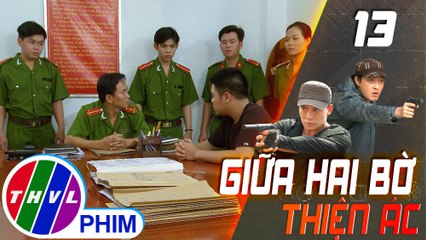 THVL | Giữa hai bờ thiện ác - Tập 13[2]: Công an quyết định dùng mồi nhử để bắt Sách