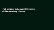 Full version  Lehninger Principles of Biochemistry  Review