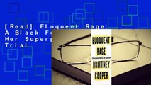 [Read] Eloquent Rage: A Black Feminist Discovers Her Superpower  For Trial