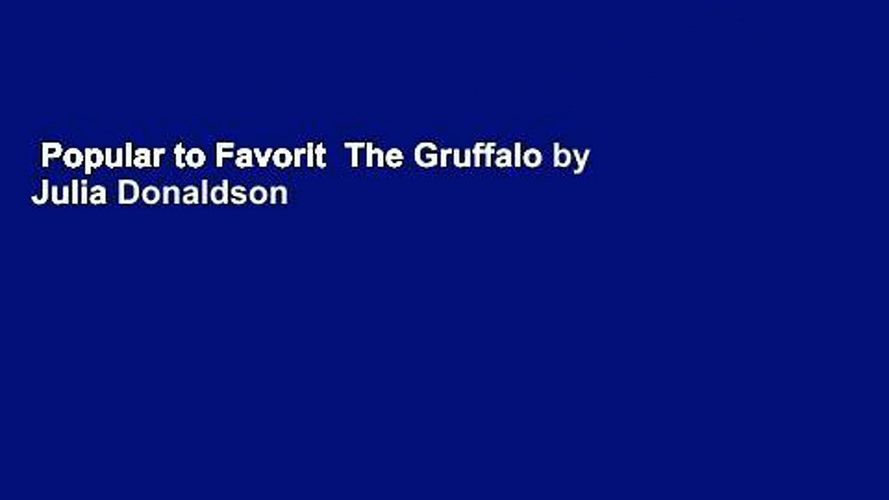Popular to Favorit  The Gruffalo by Julia Donaldson
