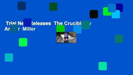 Trial New Releases  The Crucible by Arthur  Miller