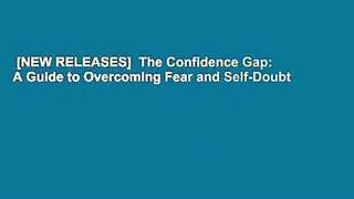 [NEW RELEASES]  The Confidence Gap: A Guide to Overcoming Fear and Self-Doubt