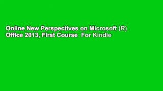 Online New Perspectives on Microsoft (R) Office 2013, First Course  For Kindle