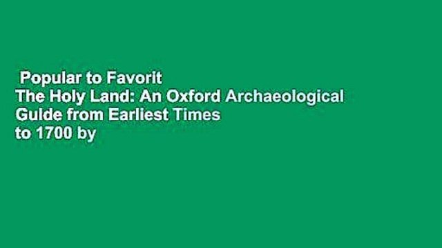 Popular to Favorit The Holy Land: An Oxford Archaeological Guide from Earliest Times to 1700 by