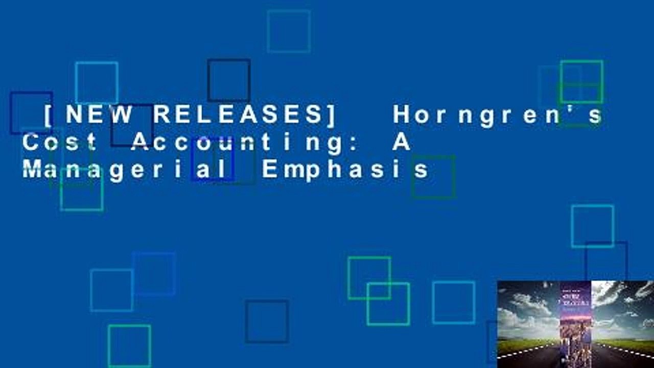 [NEW RELEASES]  Horngren's Cost Accounting: A Managerial Emphasis