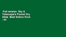 Full version  Sky & Telescope's Pocket Sky Atlas  Best Sellers Rank : #4